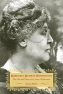 Margaret Murray Washington: The Life and Times of a Career Clubwoman