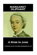 Margaret Oliphant - A Rose in June: 'laughing Is Not the First Expression of Joy''