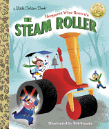 Margaret Wise Brown's the Steam Roller