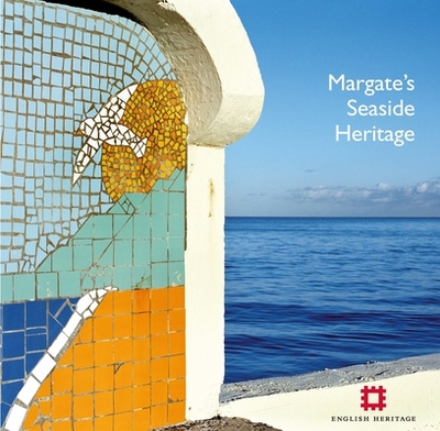 Margate's Seaside Heritage - Barker, Nigel, and Brodie, Allan, and Dermott, Nick