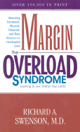 Margin the Overload Syndrome: Learning to Live Within Your Limits - Swenson, Richard A, M.D.