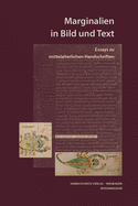 Marginalien in Bild Und Text: Essays Zu Mittelalterlichen Handschriften
