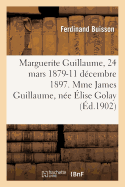 Marguerite Guillaume, 24 Mars 1879-11 D?cembre 1897. Mme James Guillaume, N?e ?lise Golay