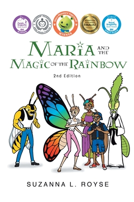 Maria and the Magic of the Rainbow: 2nd Edition - Royse, Suzanna L