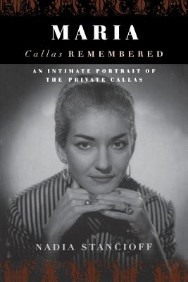 Maria Callas Remembered - Stancioff, Nadia