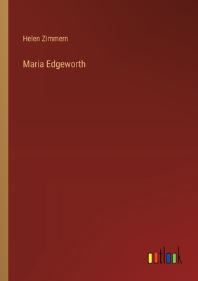 Maria Edgeworth - Zimmern, Helen