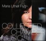Maria Lithell Flyg: Collected Chamber Music