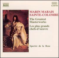 Maria Marais, Sainte-Colombe: The Greatest Masterworks - Spectre de la Rose