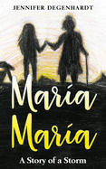Maria Maria: A Story of a Storm