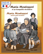 Maria Montessori Et Sa Tranquille Revolution - Maria Montessori and Her Quiet Revolution: A Bilingual Picture Book about Maria Montessori and Her Scho