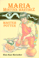 Maria Montoya Martinez: Master Potter