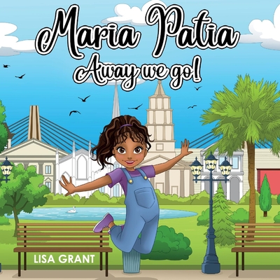 Maria Patia: Away We Go! Volume 1 - Grant, Lisa