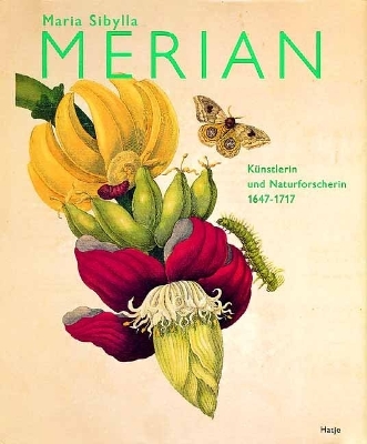 Maria Sibylla Merian (German Edition): Knstlerin und Naturforscherin 1647-1717 - Gelder, Roelof van (Text by), and Ludwig, Heidrun (Text by), and Rcker, Elisabeth (Text by)