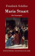 Maria Stuart: Ein Trauerspiel