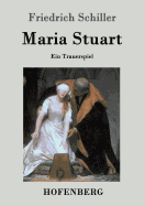 Maria Stuart: Ein Trauerspiel