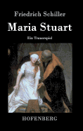 Maria Stuart: Ein Trauerspiel