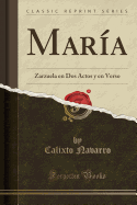 Maria: Zarzuela En DOS Actos Y En Verso (Classic Reprint)