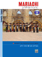 Mariachi Philharmonic (Mariachi in the Traditional String Orchestra): Trumpet, Book & CD