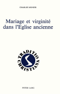 Mariage Et Virginit Dans l'Eglise Ancienne: (Ier - Iiie Sicles)