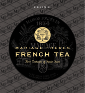 Mariage Freres French Tea: Three Centuries of Savoir-Faire