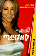 Mariah Carey Revisited: The Unauthorized Biography - Nickson, Chris