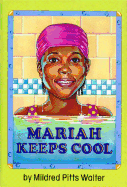Mariah Keeps Cool - Walter, Mildred Pitts
