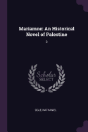 Mariamne: An Historical Novel of Palestine: 3