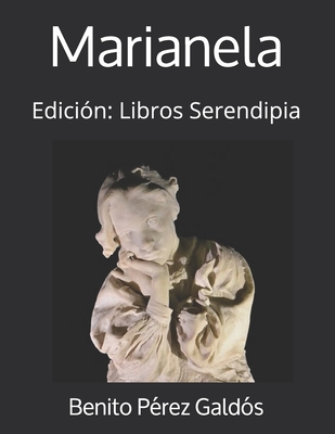 Marianela: Edici?n: Libros Serendipia - Serendipia, Libros (Editor), and P?rez Gald?s, Benito