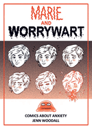 Marie and Worrywart: Comics about Anxiety