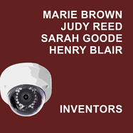 Marie Brown Judy Reed Sarah Goode Henry Blair Inventors