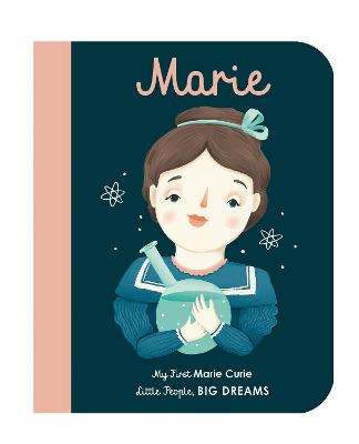 Marie Curie: My First Marie Curie [BOARD BOOK] - Sanchez Vegara, Maria Isabel