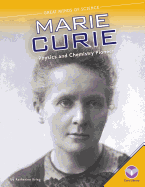 Marie Curie: Physics and Chemistry Pioneer: Physics and Chemistry Pioneer