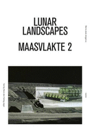 Marie-Jos? Jongerius: Lunar Landscapes: Maasvlakte 2