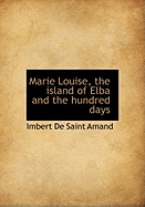 Marie Louise, the Island of Elba and the Hundred Days