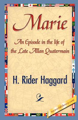 Marie - Haggard, H Rider, Sir, and 1stworld Library (Editor)