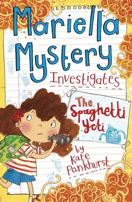 Mariella Mystery Investigates the Spaghetti Yeti - Pankhurst, Kate