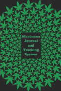 Marijuana Journal and Tracking System: Cannabis Notebook or Diary for Pot Users (Medical or Recreational) - Cannabis Gift for Men and Women, Stoners and Weed Lovers