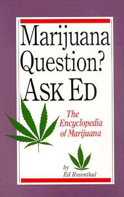 Marijuana Question? Ask Ed - Rosenthal, Ed