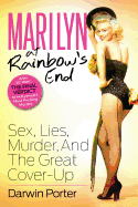 Marilyn at Rainbow's End: Sex, Lies, Murder, and the Great Cover-Up
