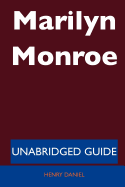 Marilyn Monroe - Unabridged Guide