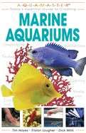 Marine Aquariums: Today's Essential Guide to Creating Marine Aquariums