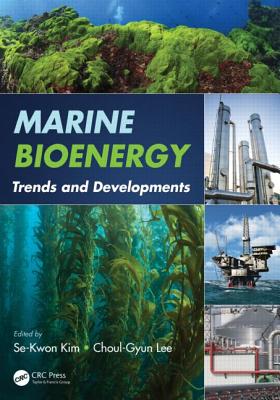 Marine Bioenergy: Trends and Developments - Kim, Se-Kwon (Editor), and Lee, Choul-Gyun (Editor)