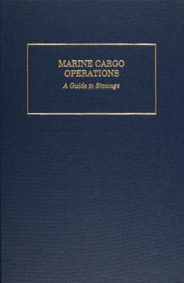 Marine Cargo Operations: A Guide to Stowage - Meurn, Robert J