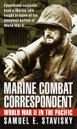 Marine Combat Correspondent: World War II in the Pacific - Stavisky, Samuel E