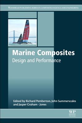 Marine Composites: Design and Performance - Pemberton, Richard (Editor), and Summerscales, John (Editor), and Graham-Jones, Jasper (Editor)
