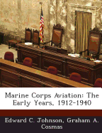 Marine Corps Aviation: The Early Years, 1912-1940