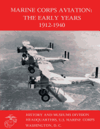 Marine Corps Aviation: The Early Years 1912-1940