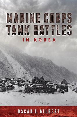 Marine Corps Tank Battles in Korea - Gilbert, Oscar E