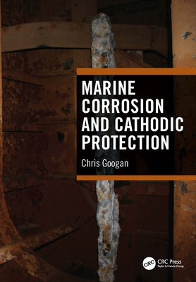 Marine Corrosion and Cathodic Protection - Googan, Chris