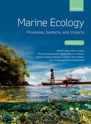 Marine Ecology: Processes, Systems, and Impacts - Kaiser, Michel J. (Editor), and Attrill, Martin J (Editor), and Jennings, Simon (Editor)